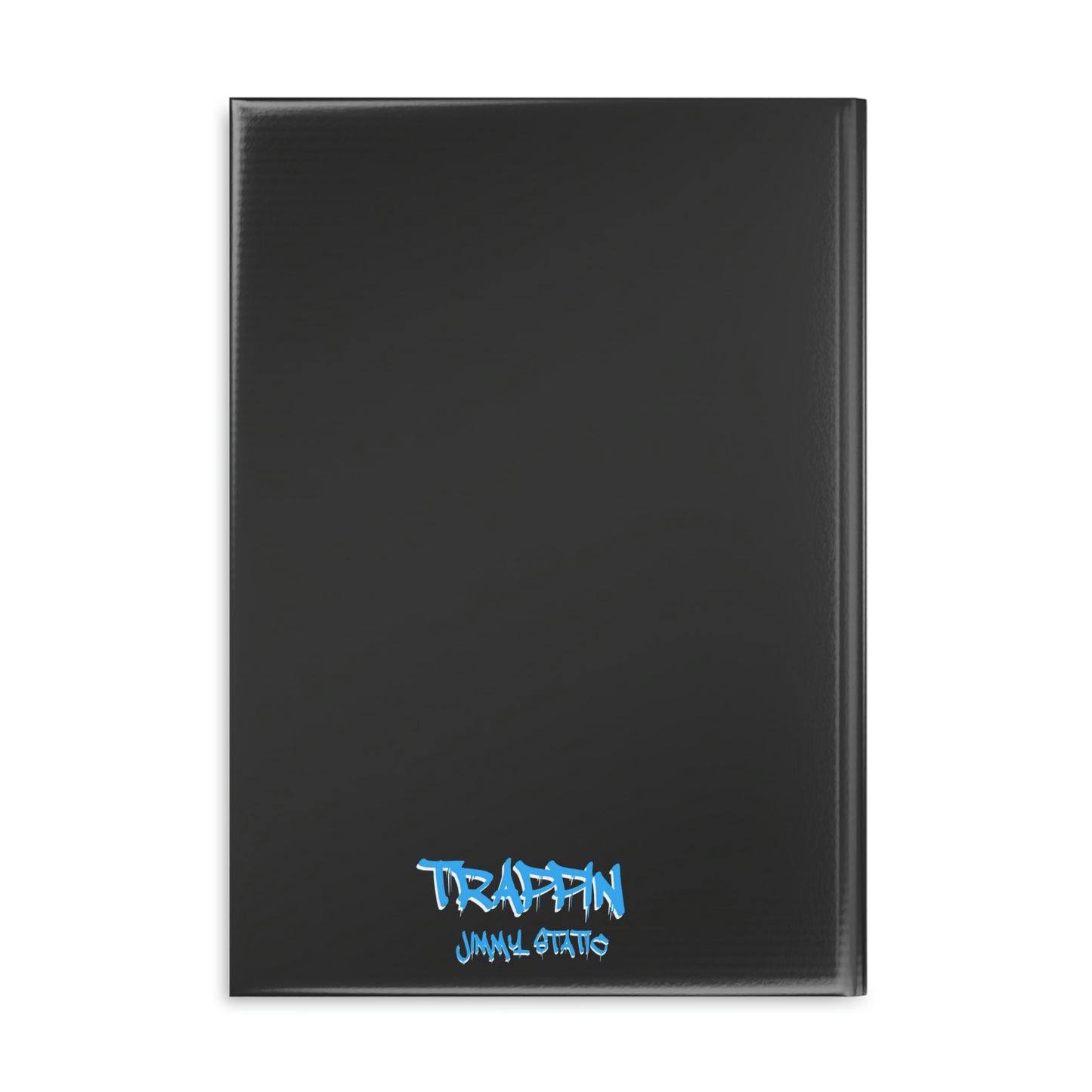 "Trappin" Hardcover Notebook with Puffy Covers